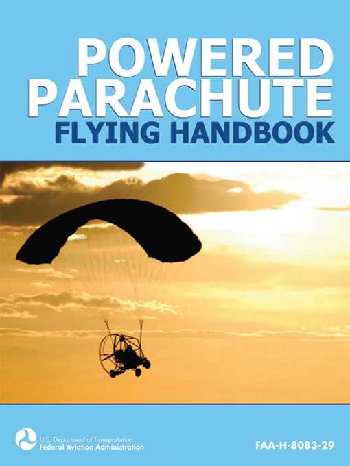 Title details for Powered Parachute Flying Handbook (FAA-H-8083-29) by Federal Aviation Administration - Available